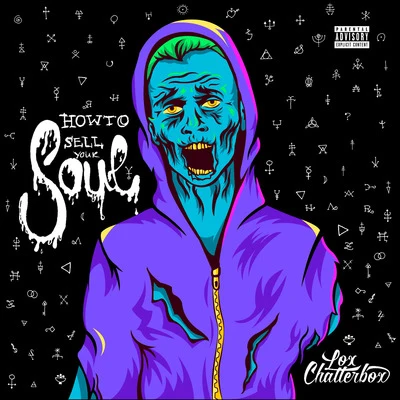 Lox Chatterbox/Blvkstn/NOIXESHow to Sell Your Soul