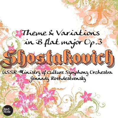 State Academy Symphony Orchestra of the USSR/USSR Ministry of Culture Symphony Orchestra/Gennady RozhdestvenskyShostakovich: Theme & Variations in B flat major Op.3