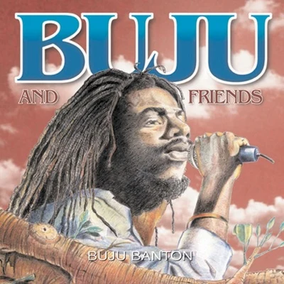 Buju BantonB U局 & friends