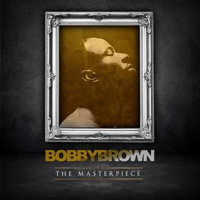 Bobby BrownThe Masterpiece