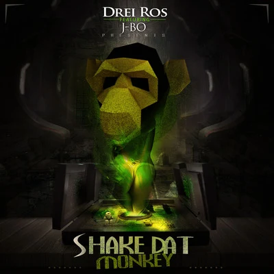 Drei RosLucian ColarezaShake Dat Monkey (feat. J-Bo)