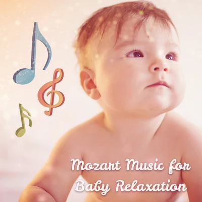 Baby MusicMozart Music for Baby Relaxation – Soft Sounds for Baby, Relaxing Melodies, Stress Relief, Easy Listening