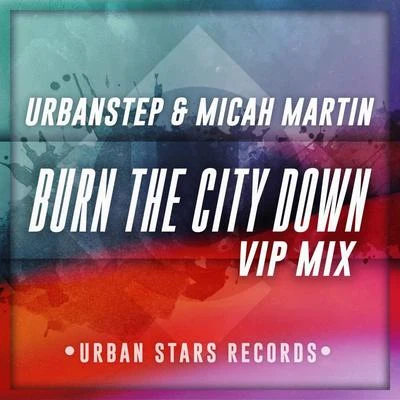 Peter Piffen/UrbanstepBurn The City Down (VIP Mix)