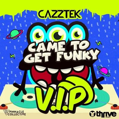 CazztekCame To Get Funky (VIP)