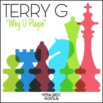 Terry G9IceWhy U Playin