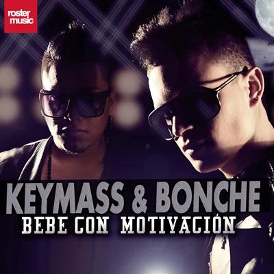 Keymass & BoncheBebe Con Motivación