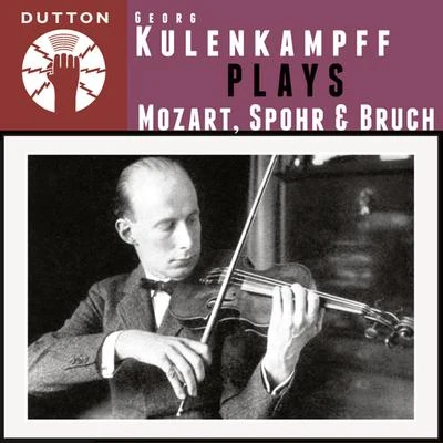 Georg KulenkampffKulenkampff Plays Mozart, Spohr & Bruch