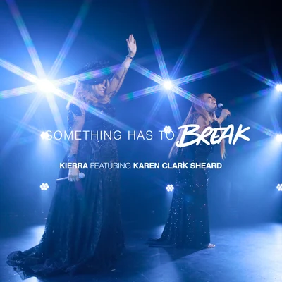 Kierra SheardTasha CobbsSomething Has To Break