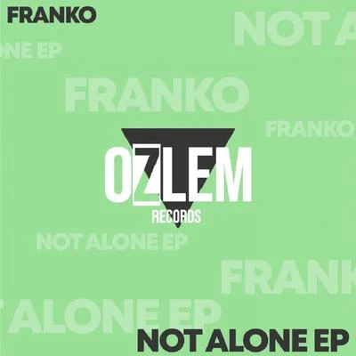 FrankoNOT ALONE EP