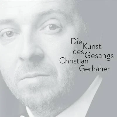 Christian GerhaherChristian Gerhaher - The Art of Song