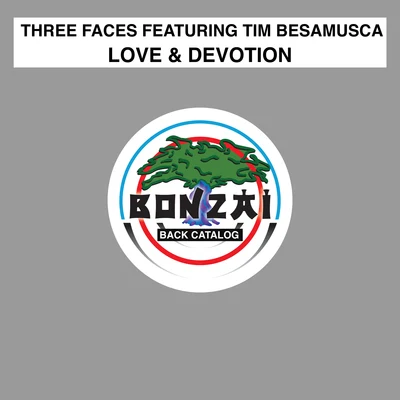 Three Faces/Dave Cold/RVMLove & Devotion ( feat. Tim Besamusca)