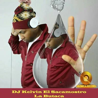 DJ Kelvin El SacamostroLa Butaca