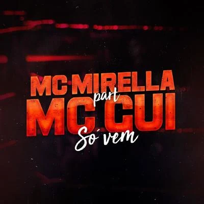 MC MirellaSó Vem