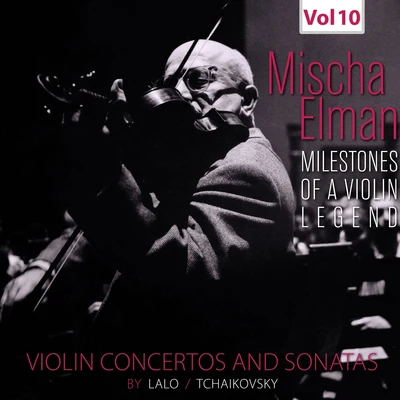 Pierre Monteux/Reine Gianoli/Pierre Amoyal/Mischa Maisky/Gidon Kremer/Detroit Symphony Orchestra/Nelson Freire/Irena Grafenauer/Martha Argerich/Academy of St. Martin in the FieldsMilestones of a Violin Legend: Mischa Elman, Vol. 10 (Live)