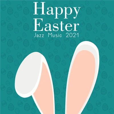 Relaxing Jazz MusicHappy Easter Jazz Music 2021 (Instrumental Smooth & Easy Listening)