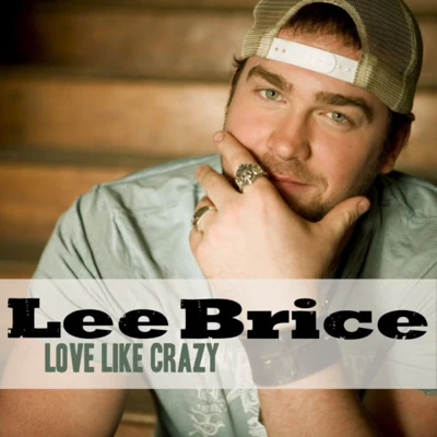 Lee BriceLove Like Crazy