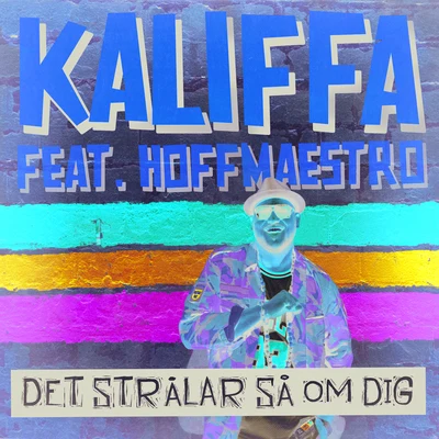 Kaliffa/HkeemDet strålar så om dig