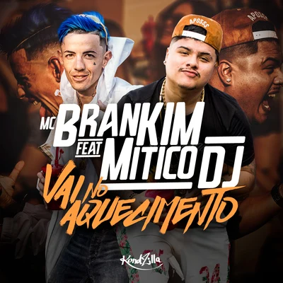 MC Brankim/Mc Rodolfinho/MC Brankim & MC RodolfinhoVai no Aquecimento