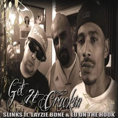 Lu On the HookLayzie BoneGet It Crackin (feat. Layzie Bone & Lu On the Hook)