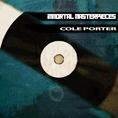 Cole PorterImmortal Masterpieces