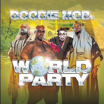 Goodie MobWorld Party