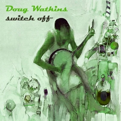 Doug WatkinsSwitch Off