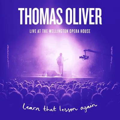 Thomas OliverLearn That Lesson Again (Live at the Wellington Opera House)