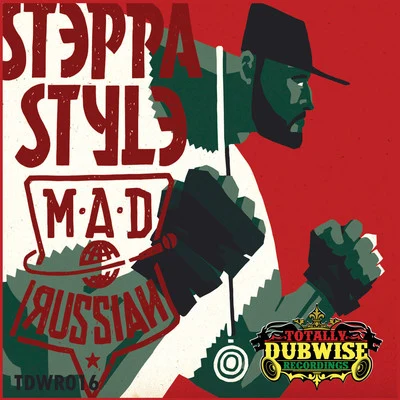 Steppa StyleTotally Dubwise Presents: The Mad Russian