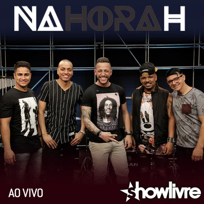 Na Hora HNa Hora H no Estúdio Showlivre (Ao Vivo)