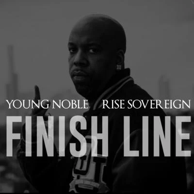 Young Noble/Big Pokey/Z-Ro/Trae Tha Truth/Young Joc/Dallas/JayLon/Mya/Big Hawk/Billy CookFinish Line (feat. Rise Sovereign)