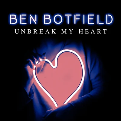 Ben BotfieldUn-Break My Heart