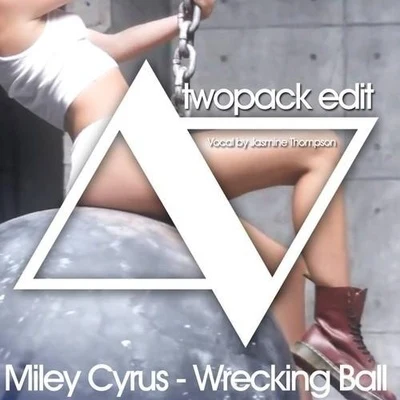 TwopackWrecking Ball (Twopack Edit)