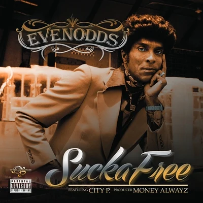 EvenoddsSucka Free (feat. City P) - Single