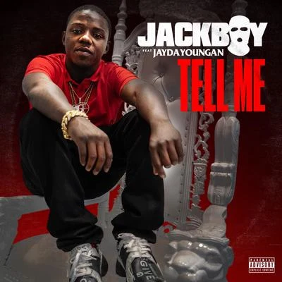 JackboyTell Me (feat. Jaydayoungan)