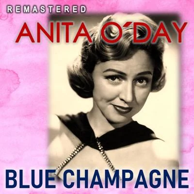 Anita ODayBlue Champagne (Remastered)