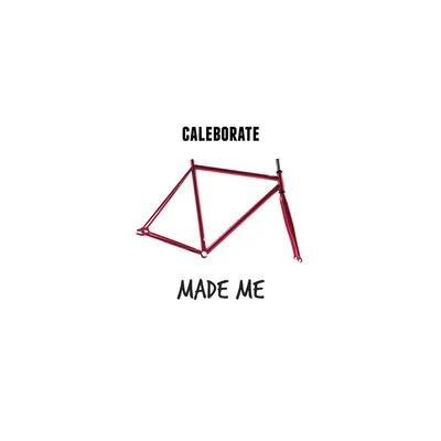 CaleborateMade Me - Single