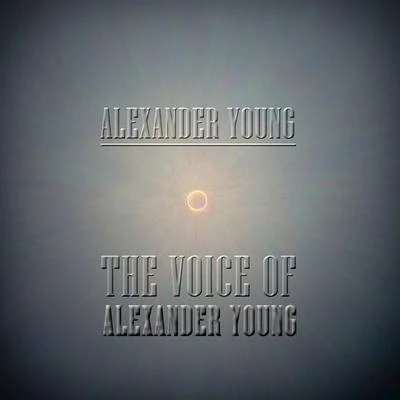 Alexander YoungThe Voice of Alexander Young