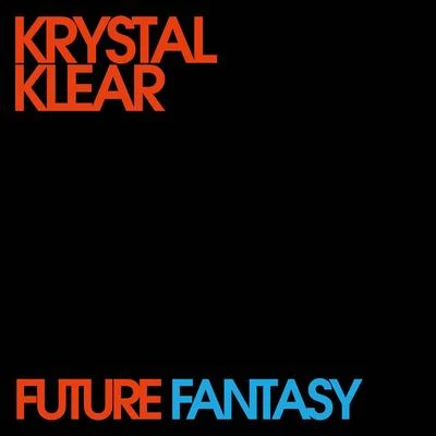 Krystal KlearFuture Fantasy