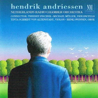 Netherlands Radio Chamber OrchestraHendrik Andriessen