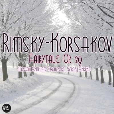 Ludmilla GolubMoscow Symphony OrchestraRimsky-Korsakov: Fairytale Op. 29