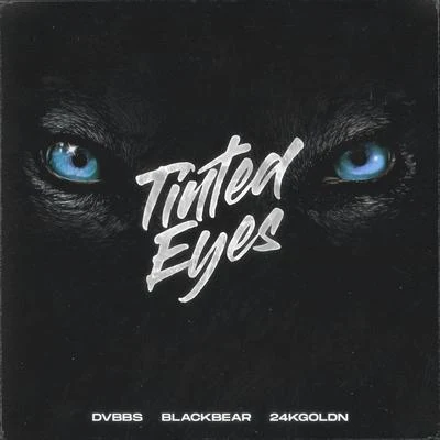 DVBBS/blackbear/24kGoldnTinted Eyes