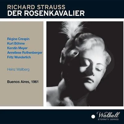 Gürzenich Orchester/Heinz WallbergSTRAUSS, R.: Rosenkavalier (Der) [Opera] (Crespin, Böhme, Meyer, Buenos Aires Teatro Colon Chorus and Orchestra, Wallberg) (1961)