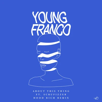 Young Franco/DIRTY RADIOAbout This Thing (Hood Rich Remix)