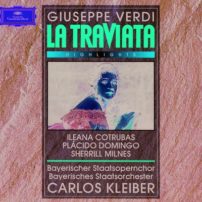 Ileana CotrubasBayerisches StaatsorchesterCarlos KleiberSherrill MilnesVerdi: La Traviata - Highlights