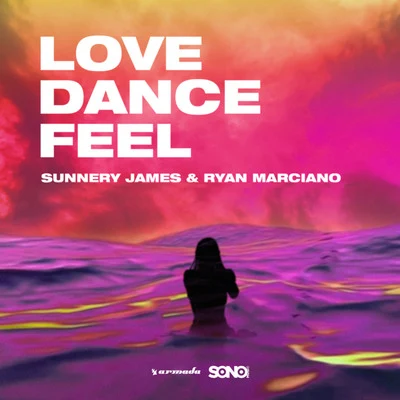 Sunnery James & Ryan MarcianoLove, Dance And Feel