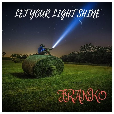 FrankoLet Your Light Shine