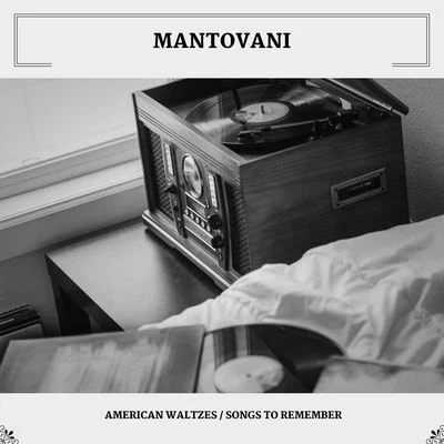 MantovaniAmerican WaltzesSongs To Remember