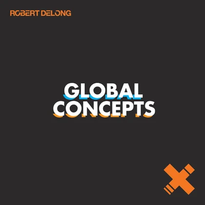 Robert DelongGlobal Concepts (Remixes)