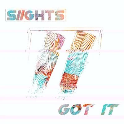 SIIGHTSGot It