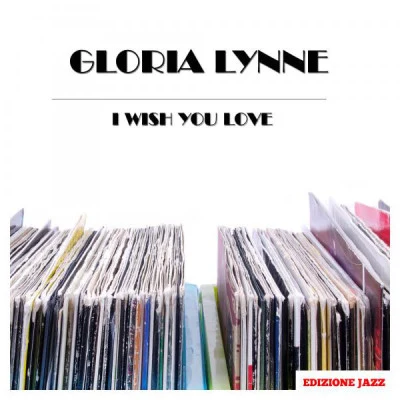 Gloria LynneI Wish You Love